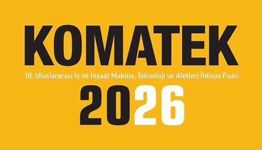 KOMATEK 2026 18. ULUSLARARASI İŞ VE İNŞAAT MAKİNA, TEKNOLOJİ VE ALETLERİ İHTİSAS FUARI